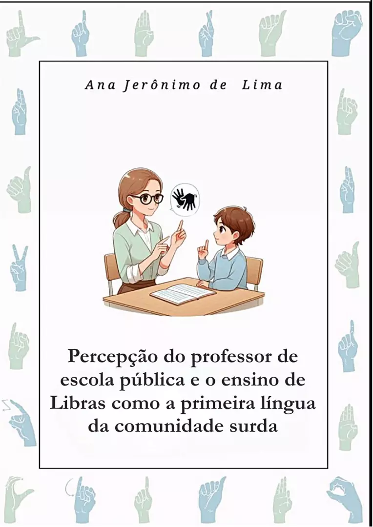 Percepção do professor de escola pública e o ensino de Libras como a primeira língua da comunidade surda